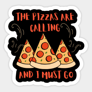 The pizzas are calling and i must go, Adventure Sticker